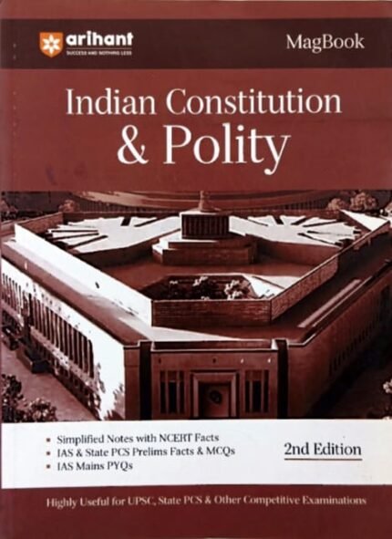 ARIHANT PUBLICATION MAGBOOK INDIAN CONSTITUTION &POLITY SIMPLIFIED NOTES WITH NCERT FACTS AUTHOR MANOHARPANDEY EM