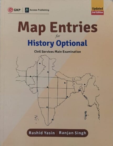 GKP& ACCESS PUBLISHING MAP ENTRIES FOR HISTORY OPTIONALAUTHO RASHID YASIN &RANJAN SINGH  CIVIL SERVICES MAIN EXAMINATIONS EM