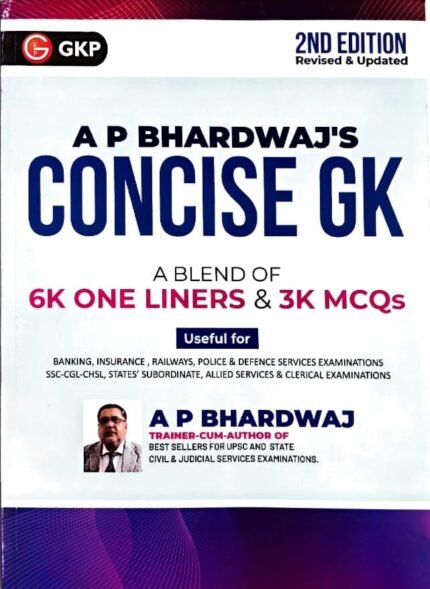 GKP PUBLICATIONS     AP BHARDWAJS CONCISE GK A BLEND OF 6K ONE LINERS &3K MCQS  AUTHOR AP BHARDWAJ EM