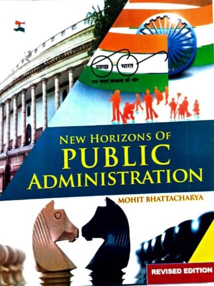 JAWAHAR PUBLISHERS AND DISTRIBUTORS PVT LTD  NEW HORIZONS OF PUBLIC ADMINISTRATION AUTHOR MOHIT BHATTACHARYA EM