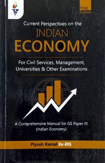 JICE PUBLICATIONS PVT LTD CURRENT PERSPECTIVES ON THE INDIAN ECONOMY A COMPREHENSIVE MANUAL FOR GS PAPER3 AUTHOR PIYUSH KAMAL EM