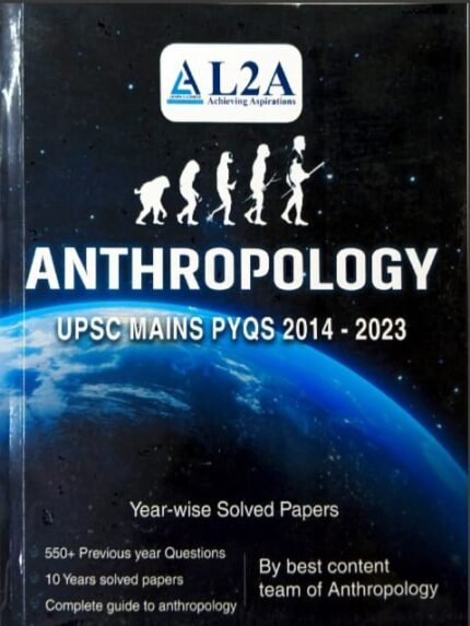 L2A ACHIEVING ASPIRATIONS  ANTHROPOLOGY UPSC MAINS PYQS 2014-2023  YEAR WISE SOLVED PAPERS EM