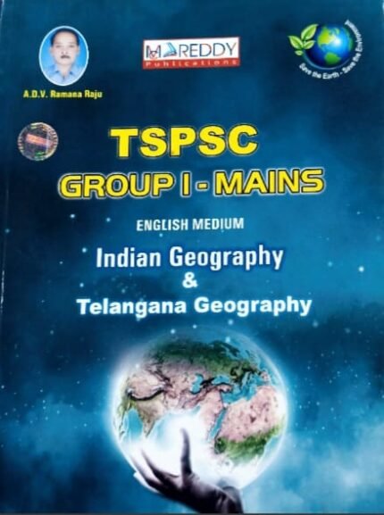 MCREDDY PUBLICATIONS TSPSC GROUP-1 MAINS INDIAN GEOGRAPHY &TELANGANAGEOGRAPHY EM AUTHOR A.D.V.RAMANA RAJU EM