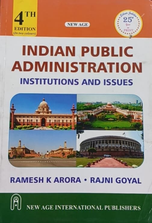 NEW AGE INTERNATIONAL PVT LTD PUBLISHERS INDIAN PUBLIC ADMINISTRATION INSTITUTIONS AND ISSUES AUTHOR RAMESH K ARORA.RAJNIGOYAL EM