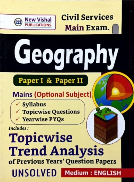 NEW VISHAL PUBLICATIONS GEOGRAPHY PAPER1&PAPER-2 MAINS OPTIONAL SUBJECT TOPICWISE TREND ANALYSIS OF PREVIOUS YEARS QUESTION PAPERS UNSOLVED EM