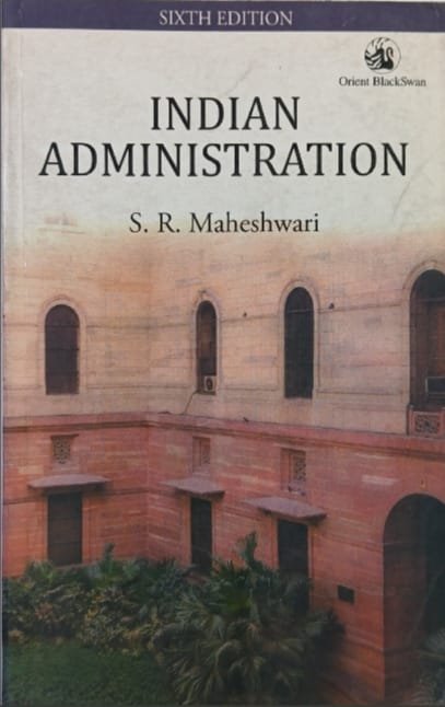 ORIENT BLACK SWAN PUBLICATION INDIAN ADMINISTRATION AUTHOR S.R.MAHESWARI EM