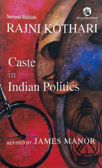 ORIENT BLACKSWAN CASTE IN INDIAN POLITICS AUTHOR RAJNIKOTHARI REVISED BY JAMES MANOR EM