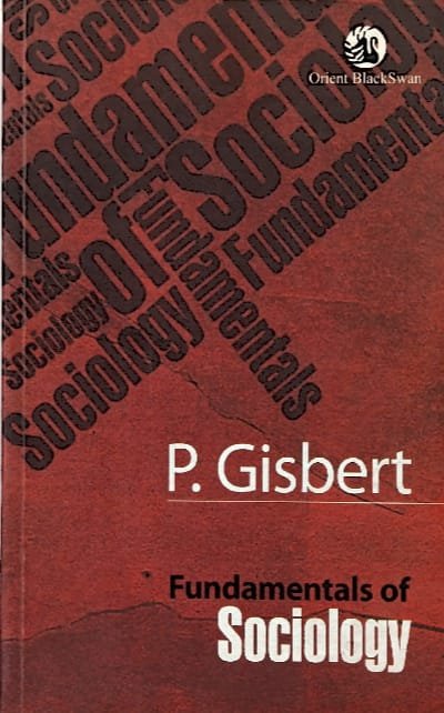 ORIENT BLACKSWAN FUNDAMENTALS OF SOCIOLOGY AUTHOR P.GISBERT EM