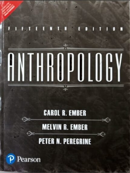 PEARSON PUBLICATIONS ANTHROPOLOGY FIFTEENTH EDITION AUTHOR CAROL R.EMBER MELVIN R.EMBER PETER N PEREGRINE EM