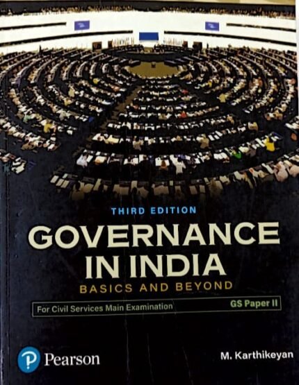 PEARSON PUBLICATIONS GOVERNANCE IN INDIA BASIC AND BEYOND  GS PAPER-11 AUTHOR M.KARTHIKEYAN EM