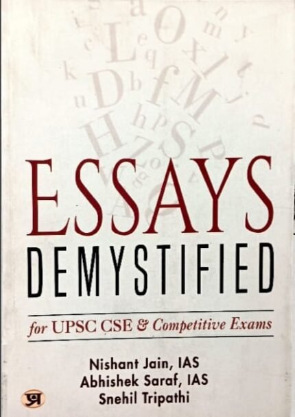 PRABHAT EXAMS ESSAYS DEMYSTIFIED FOR UPSC CSE &COMPETITIVE EXAMS AUTHOR NISHANT JAIN,ABHISHEK SARAF,SNEHIL TRIPATHI EM