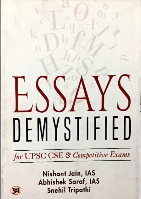 PRABHAT EXAMS ESSAYS DEMYSTIFIED FOR UPSC CSE &COMPETITIVE EXAMS AUTHOR NISHANT JAIN,ABHISHEK SARAF,SNEHIL TRIPATHI EM