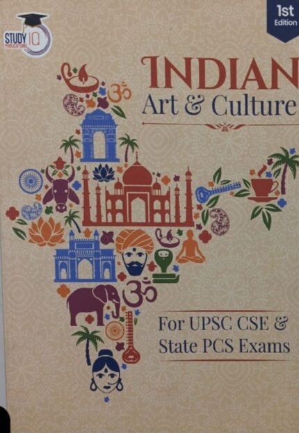 STUDY IQ PUBLICATIONS INDIAN ART 7CULTURE FOR UPSC CSE &STATE PCS EXAMS EM