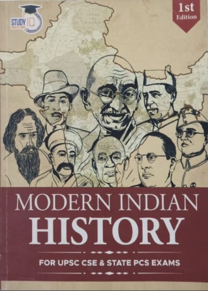 STUDY IQ PUBLICATIONS MODERN INDIAN HISTORY FOR UPSC CSE &STATE PCS EXAMS EM