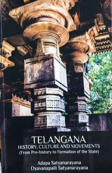 TELANGANA PUBLICATIONS TELANGANA HISTORY .CULTURE . MOVEMENT AUTHOR ADAPA SATYANARAYANA DHVANAPALLY SATYANARAYANA EM