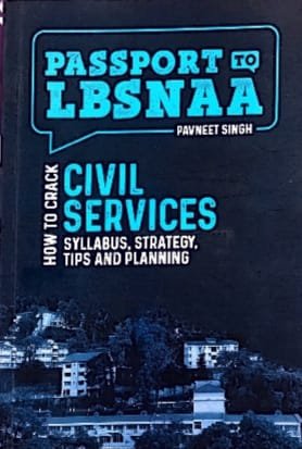 UNIQUE PUBLISHERS  PASSPORT TO LBSNAA HOW TO CRACK CIVILSERVICES SYLLABUS,STRATEGY TIPS AND PLANNING AUTHOR PAVNEETSINGH EM