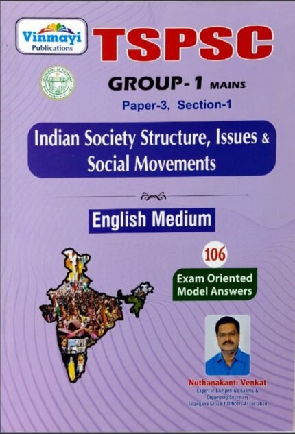 VINMAYI PUBLICATIONS GROUP-1 MAINS PAPER-3,SECTION-1 INDIAN SOCIETY STRUTURE ISSUES&SOCIAL MOVEMENTS  106  EXAM ORIENTED MODEL ANSWERS BOOK AUTHOR NOOTANAKANTI VENKAT EM MRP260