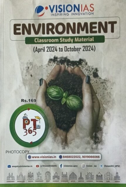 VISION IAS PT365 ENVIRONMENT  CLASSROOM STUDY MATERIAL APRIL2024 TO OCTOBER 2024 EM COLOUR PRINT.