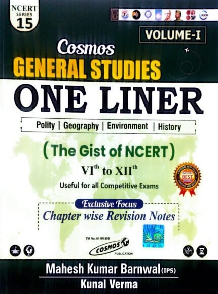 COSMOS PUBLICATION GENERALSTUDIES ONELINER THE GIST OF NCERT V1TH TO X11 AUTHOR MAHESH KUMAR BARWAL &KUNAL VERMA EM