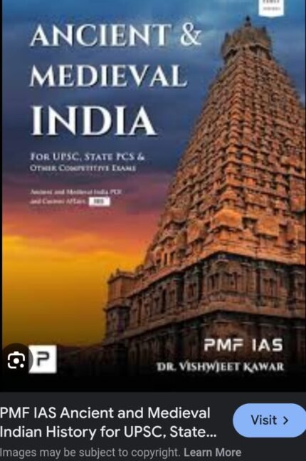 PMF IAS ANCIENT &MEDIEVAL INDIA  FOR UPSC STATE PCS & OTHER COMPITITIVE EXAMS EM