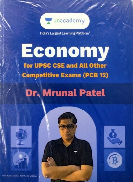 UNACADEMY ECONOMY FOR UPSC CSE AND ALL OTHER COMPITITIVE EXAMS (PCB12) AUTHOR DR.MRUNALPATEL  EM