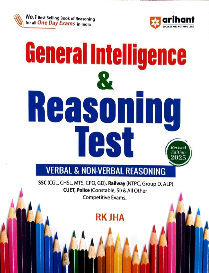 ARIHANTH PUBLICATIONS GENERAL INTELLIGENCE &REASONING TEST VERBAL &NON VERBAL REASONING BY RK JHA EM 2025