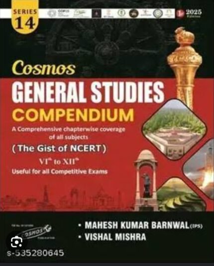 COSMOS PUBLICATIONS GENERALSTUDIES COMPENDIUM GIST OF NCERT AUTHOR MAHESHKUMAR BARNWAL ,VISHAL MISHRA EM
