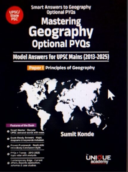 Unique Mastering Geography Optional PYQs Model Answers for UPSC Mains (2013-2025) Paper 1 Principles of Geography By Sumit Konde[English Medium]